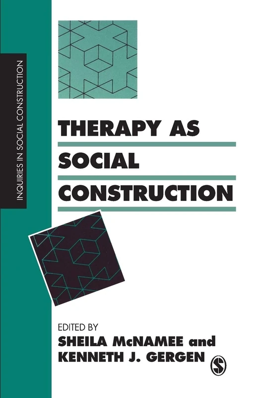 Therapy as Social Construction (Inquiries in Social Construction series)