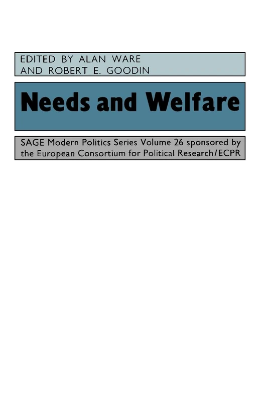 Needs and Welfare: 26 (SAGE Modern Politics series)