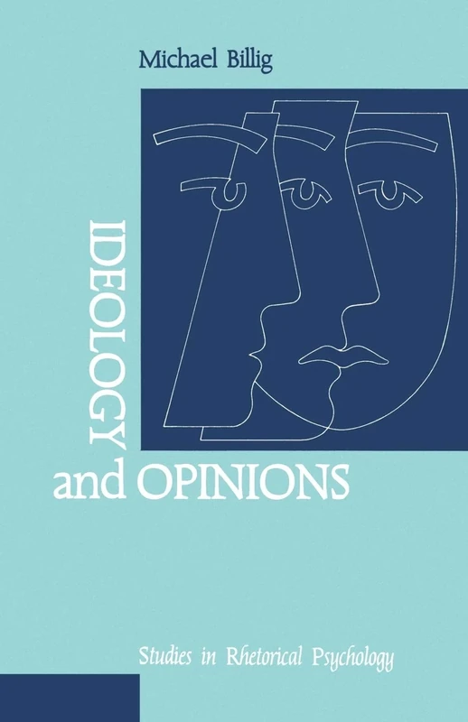 Ideology and Opinions: Studies in Rhetorical Psychology (Loughborough Studies in Communication and Discourse)