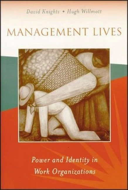 Management Lives: Power and Identity in Work Organizations