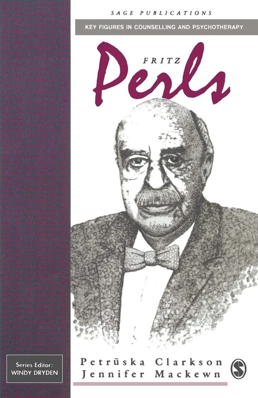 Fritz Perls: 4 (Key Figures in Counselling and Psychotherapy series)