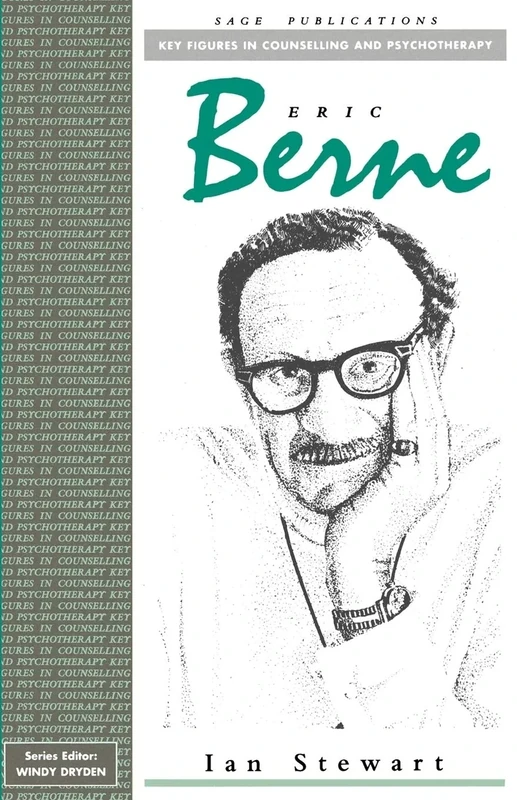 Eric Berne (Key Figures in Counselling and Psychotherapy series)