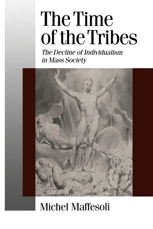 The Time of the Tribes: The Decline of Individualism in Mass Society: 41 (Published in association with Theory, Culture & Society) - Image 1