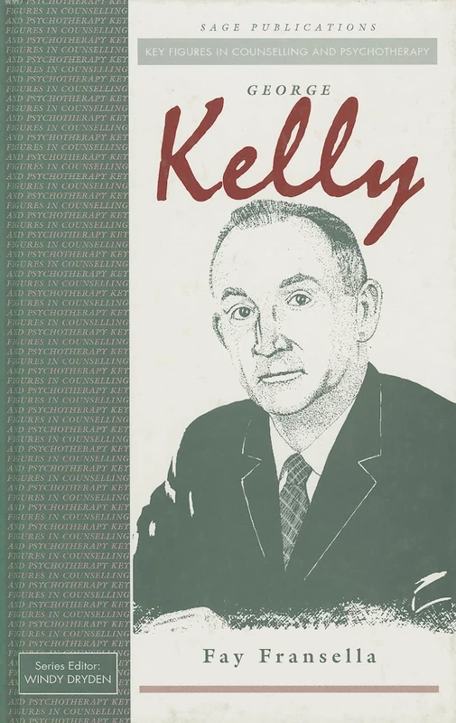 George Kelly (Key Figures in Counselling and Psychotherapy series)