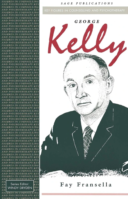 George Kelly (Key Figures in Counselling and Psychotherapy series)