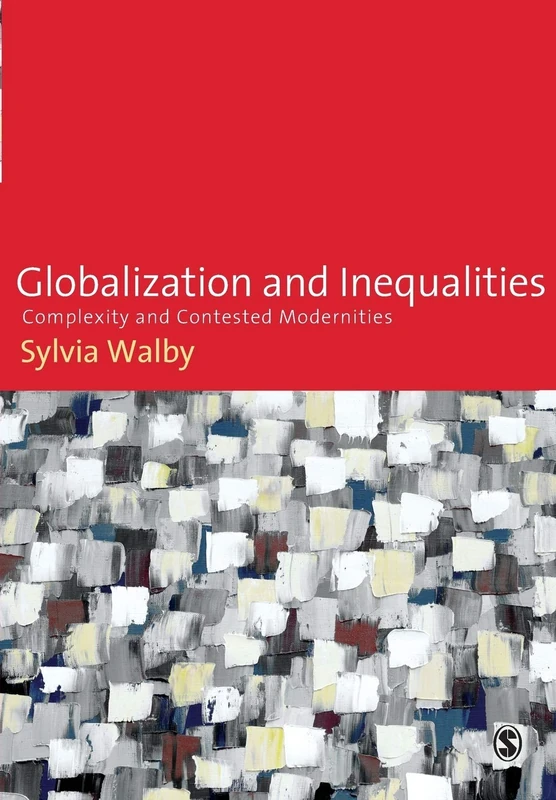 Globalization and Inequalities:Complexity and Contested Modernities