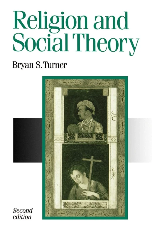 Religion and Social Theory: 10 (Published in association with Theory, Culture & Society)