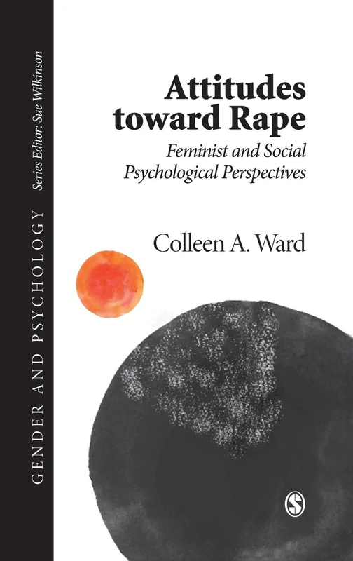 Sage Attitudes toward Rape: Feminist and Social Psychological Perspectives