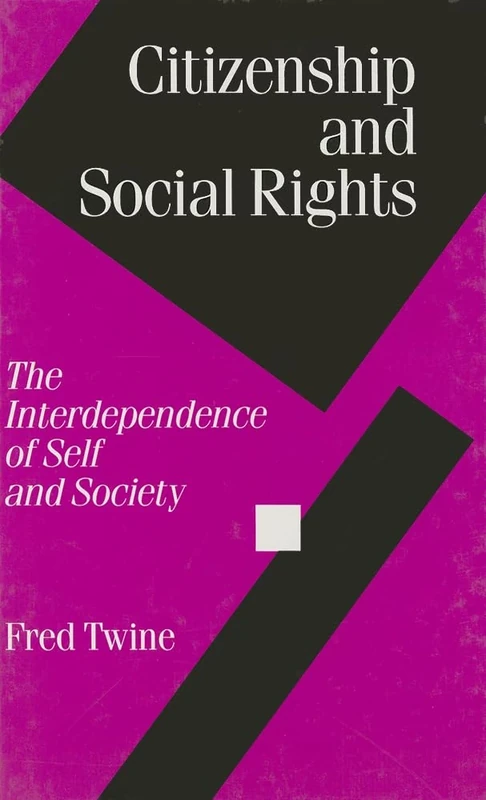 Citizenship and Social Rights: The Interdependence of Self and Society (Politics and Culture series)