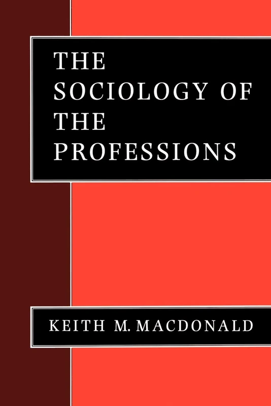 The Sociology of the Professions (Theory, Culture and Society)