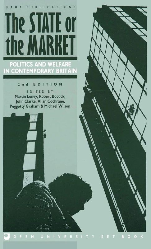 The State or the Market: Politics and Welfare in Contemporary Britain (Published in association with The Open University)