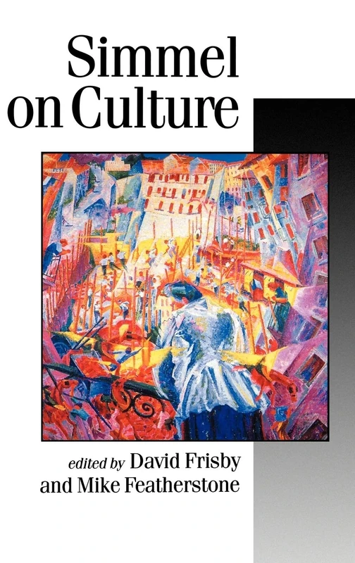 Simmel on Culture: Selected Writings (Published in association with Theory, Culture & Society)