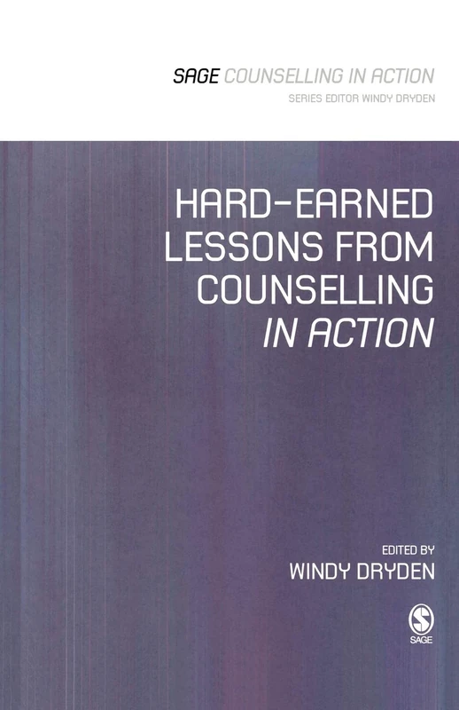Hard-Earned Lessons from Counselling in Action (Counselling in Action series)