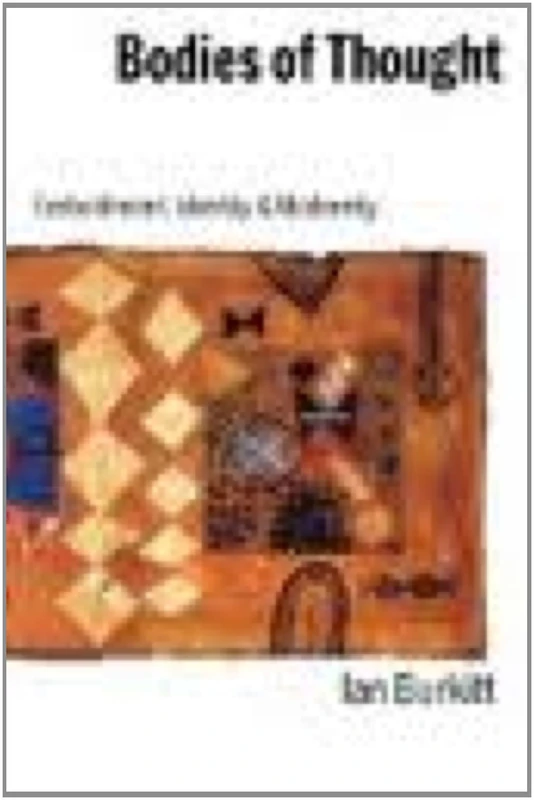 Sage Publications - Bodies of Thought: Embodiment, Identity and Modernity