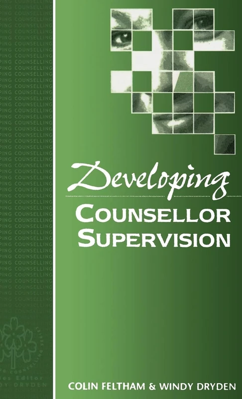 Developing Counsellor Supervision (Developing Counselling series)