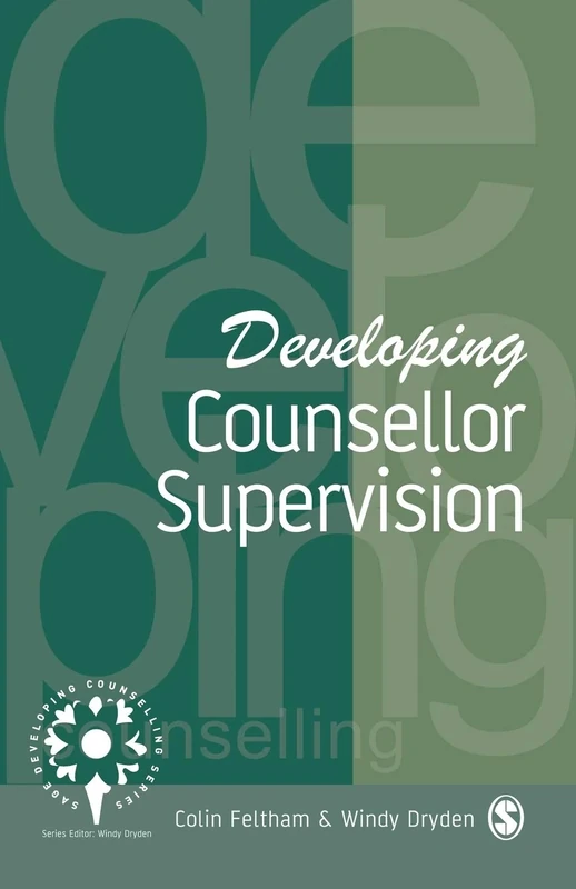Developing Counsellor Supervision (Developing Counselling series)