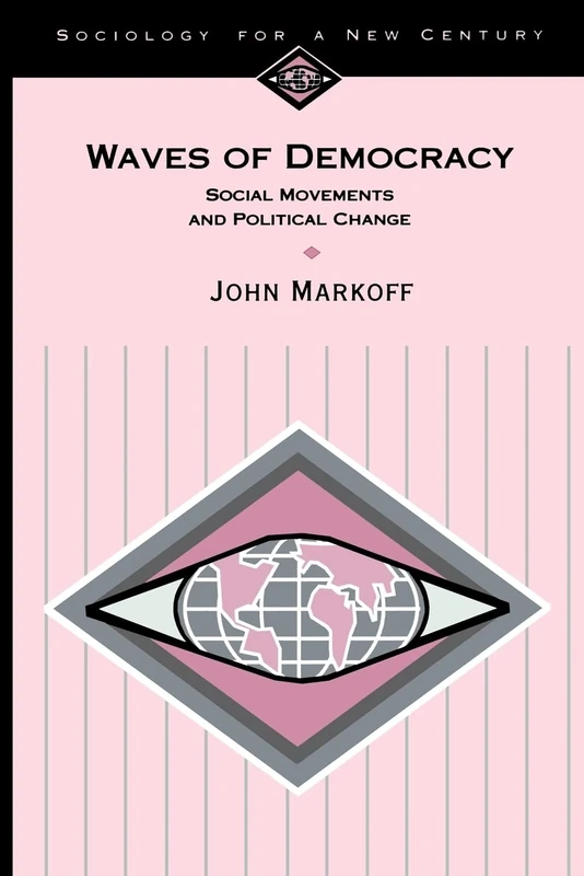 Waves of Democracy: Social Movements and Political Change: 10 (Sociology for a New Century Series) - Image 1