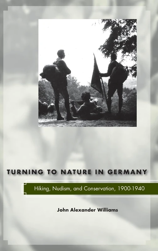 Turning to Nature in Germany: Hiking, Nudism, and Conservation, 1900-1940