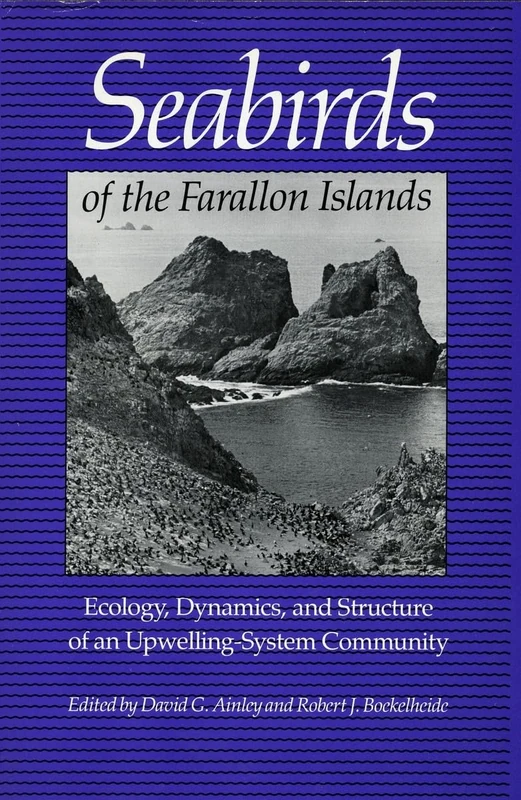 Seabirds of the Farallon Islands: Ecology, Dynamics, and Structure of an Upwelling-System Community - Image 1