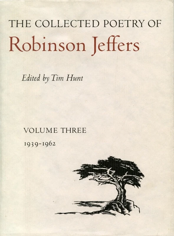 The Collected Poetry of Robinson Jeffers: Volume Three: 1939-1962: 3
