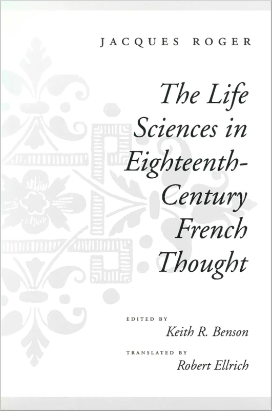 The Life Sciences in Eighteenth-Century French Thought
