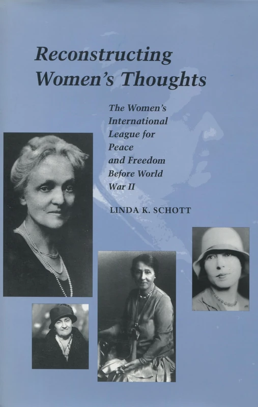 Reconstructing Women’s Thoughts: The Women's International League for Peace and Freedom Before World War II (Modern America) - Image 1