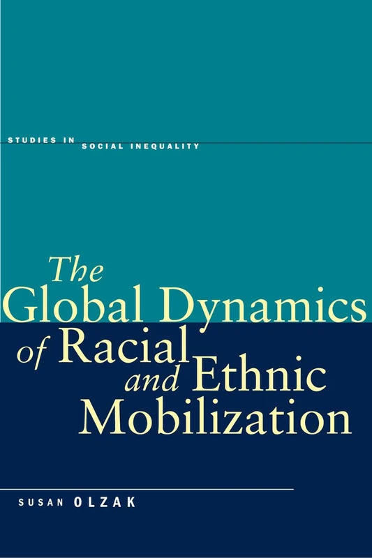 The Global Dynamics of Racial and Ethnic Mobilization (Studies in Social Inequality)
