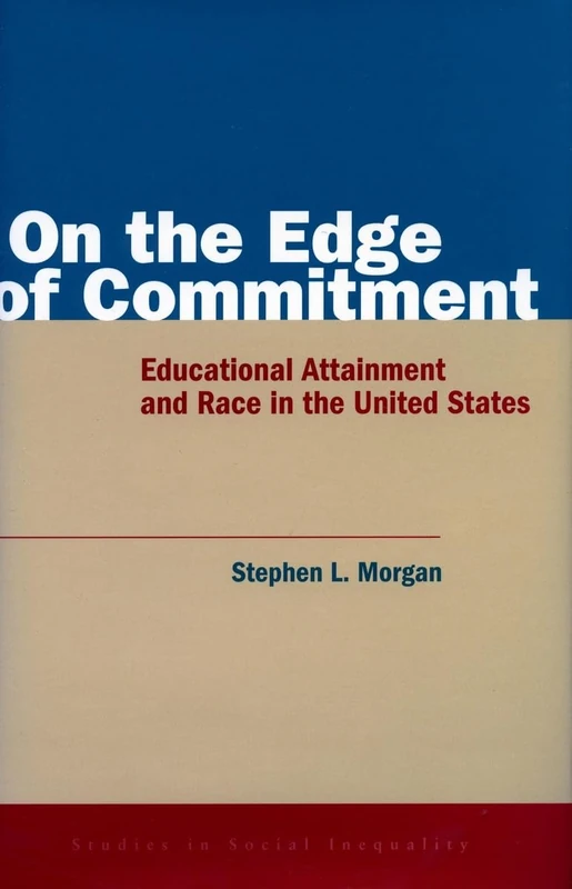 On the Edge of Commitment: Educational Attainment and Race in the United States (Studies in Social Inequality) - Image 1