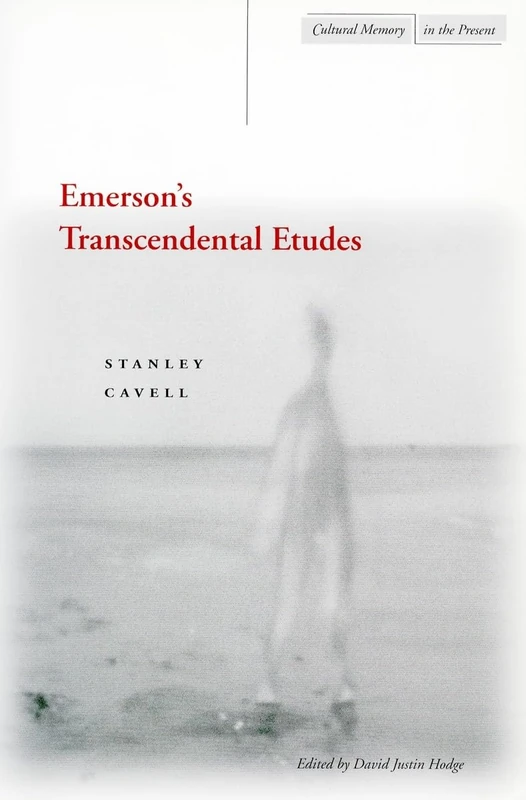 Emerson’s Transcendental Etudes (Cultural Memory in the Present)