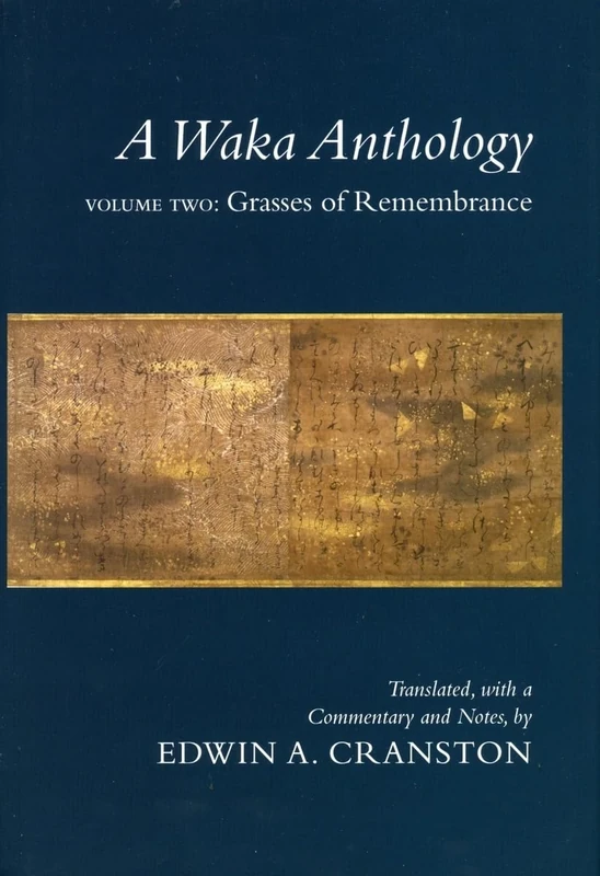 A Waka Anthology, Volume Two: Grasses of Remembrance