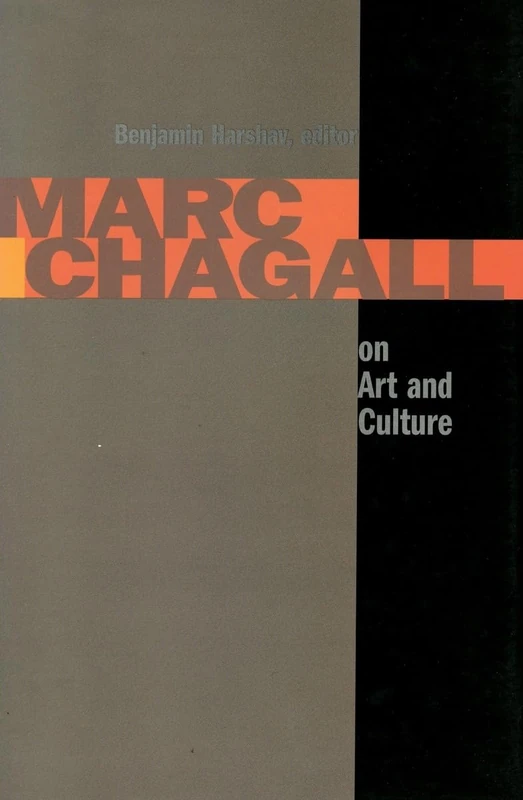 Marc Chagall on Art and Culture: Including the First Book on Chagall's Art by A. Efros and Ya. Tugendhold Moscow, 1918 (Contraversions: Jews and Other Differences)
