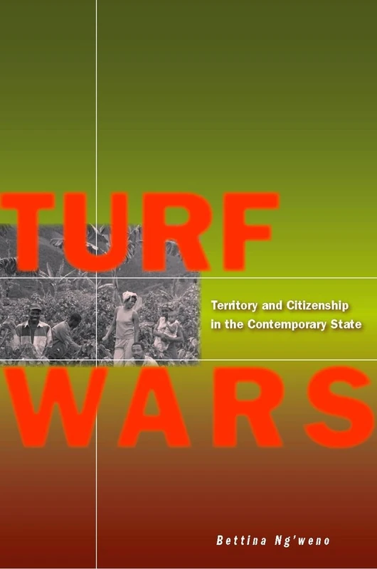 Turf Wars: Territory and Citizenship in the Contemporary State