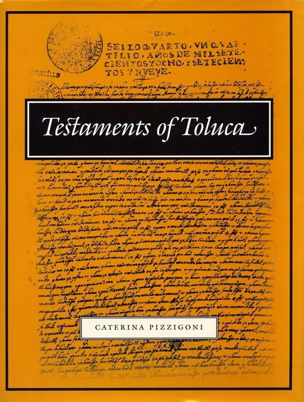 Testaments of Toluca: 90 (UCLA Latin American Studies)