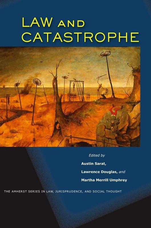 Law and Catastrophe (The Amherst Series in Law, Jurisprudence, and Social Thought)