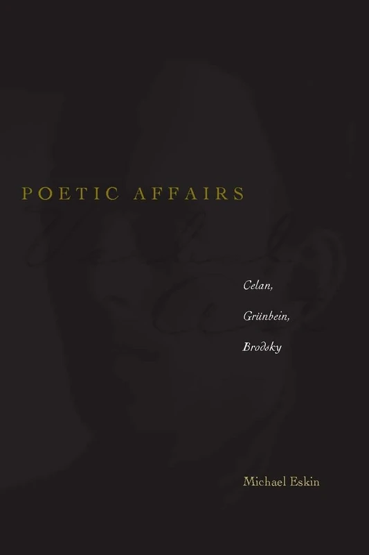 Poetic Affairs: Celan, Grünbein, Brodsky (Verbal Art: Studies in Poetics)