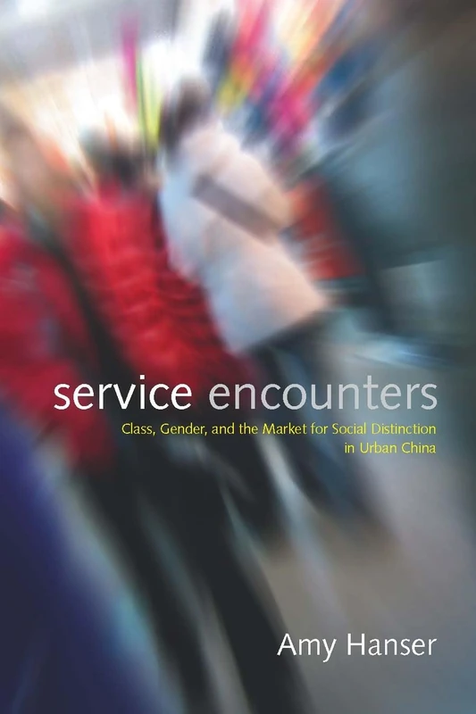 Service Encounters: Class, Gender, and the Market for Social Distinction in Urban China - Image 1
