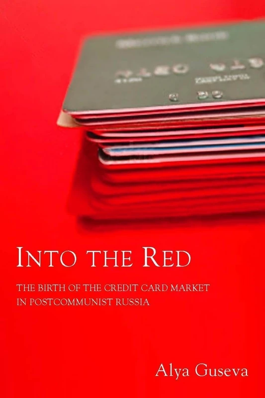 Into the Red: The Birth of the Credit Card Market in Postcommunist Russia