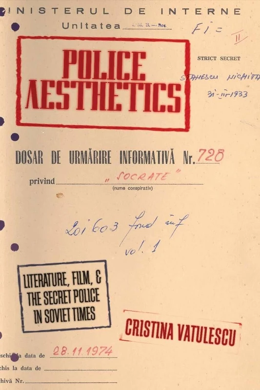 Police Aesthetics: Literature, Film, and the Secret Police in Soviet Times