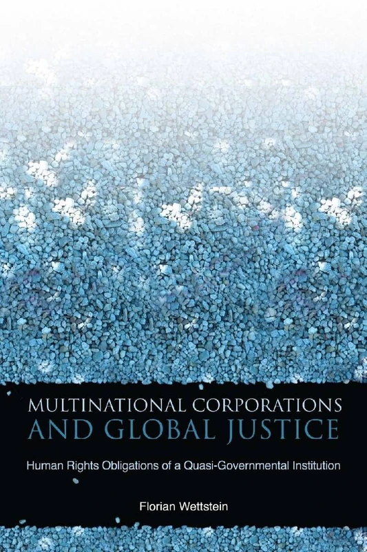 Multinational Corporations and Global Justice: Human Rights Obligations of a Quasi-Governmental Institution - Image 1
