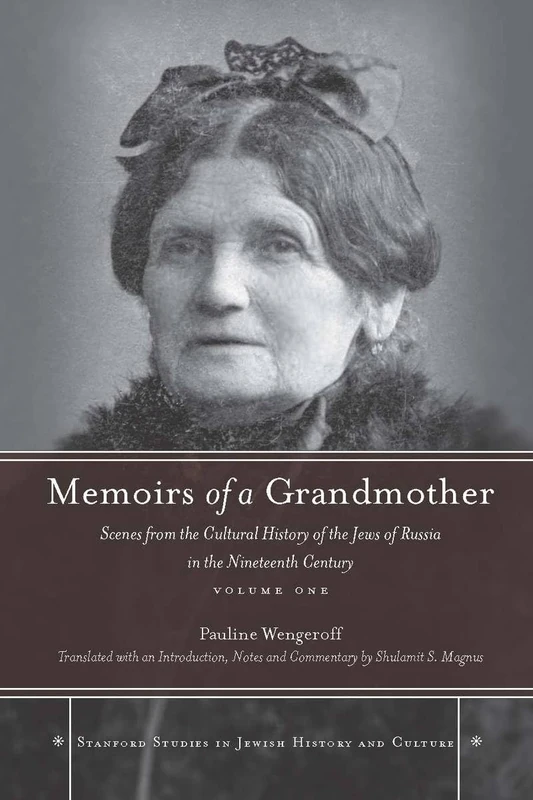 Memoirs of a Grandmother: Scenes from the Cultural History of the Jews of Russia in the Nineteenth Century, Volume One: 1 (Stanford Studies in Jewish History and Culture) - Image 1