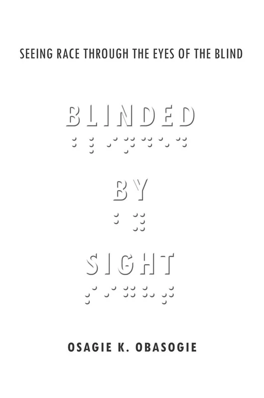 Blinded by Sight: Seeing Race Through the Eyes of the Blind