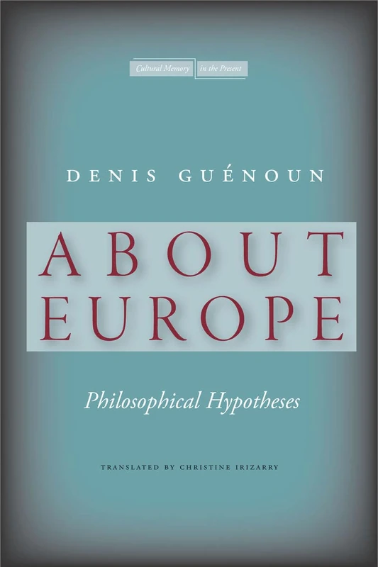 Stanford University Press - About Europe: Philosophical Hypotheses