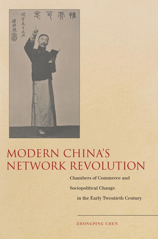 Modern China’s Network Revolution: Chambers of Commerce and Sociopolitical Change in the Early Twentieth Century - Image 1