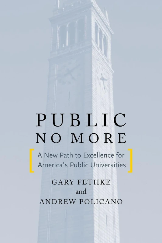 Public No More: A New Path to Excellence for America’s Public Universities (Stanford Business Books (Hardcover))