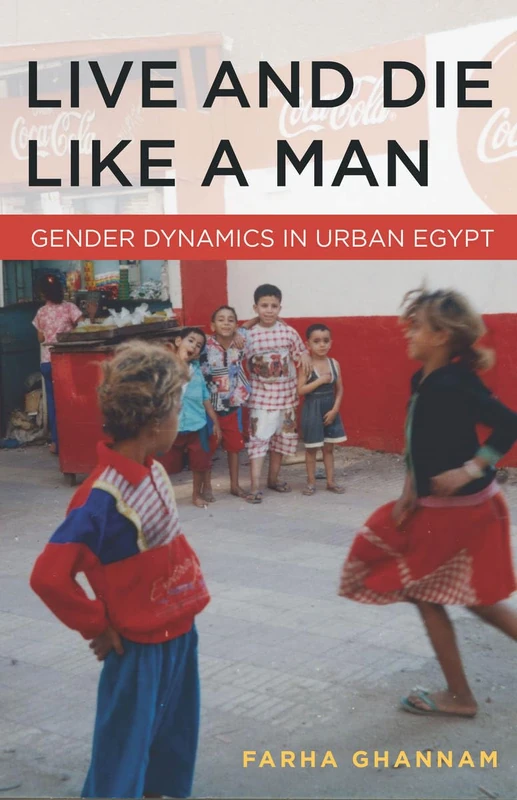 Live and Die Like a Man: Gender Dynamics in Urban Egypt - Image 1