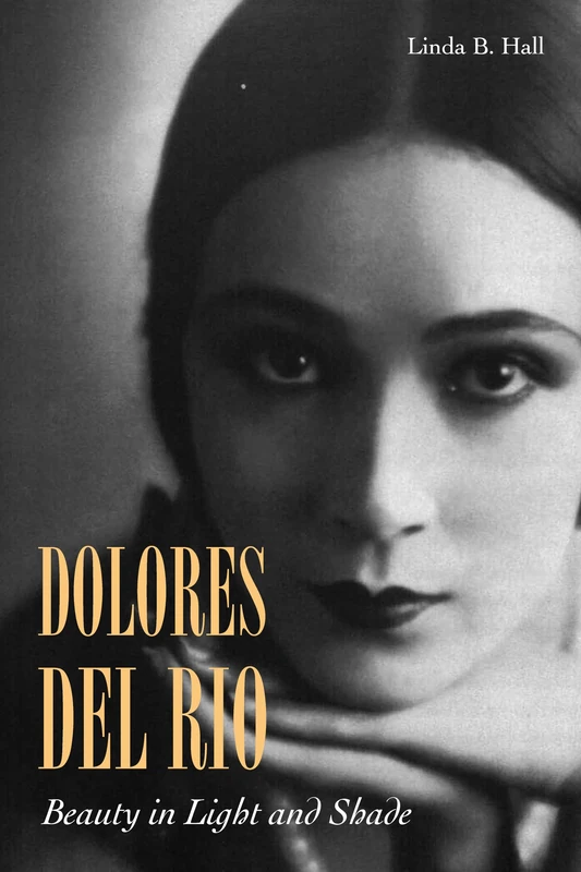 Dolores del Río: Beauty in Light and Shade - Image 1