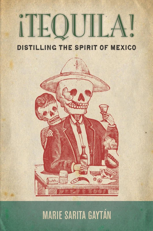 ¡Tequila!: Distilling the Spirit of Mexico - Image 1