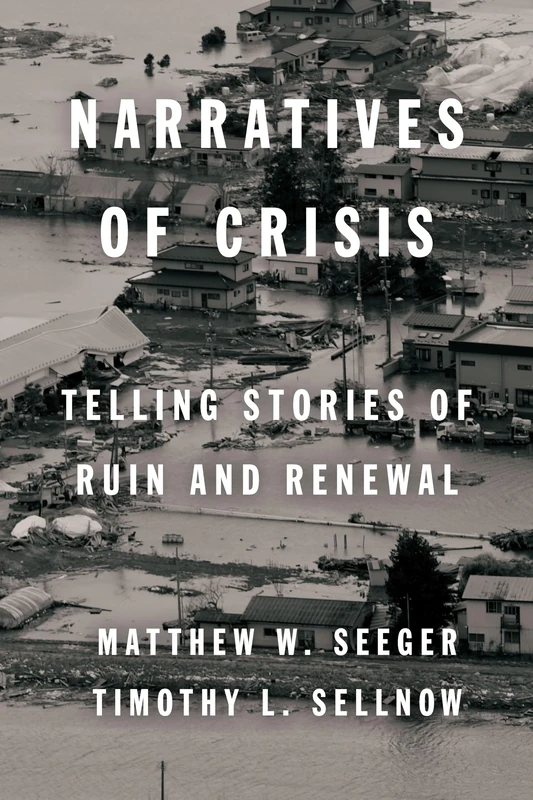 Narratives of Crisis: Telling Stories of Ruin and Renewal (High Reliability and Crisis Management) - Image 1
