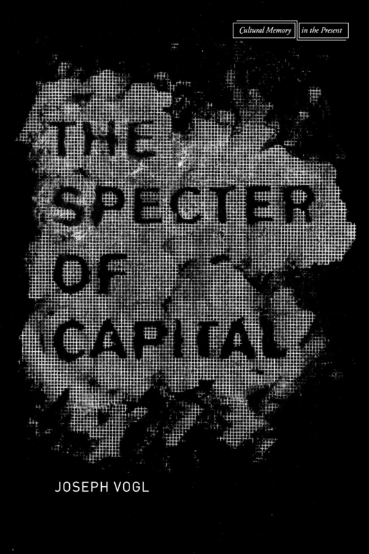 The Specter of Capital (Cultural Memory in the Present)