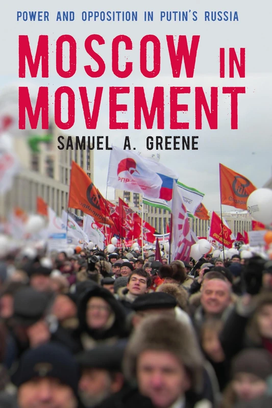 Moscow in Movement: Power and Opposition in Putin's Russia